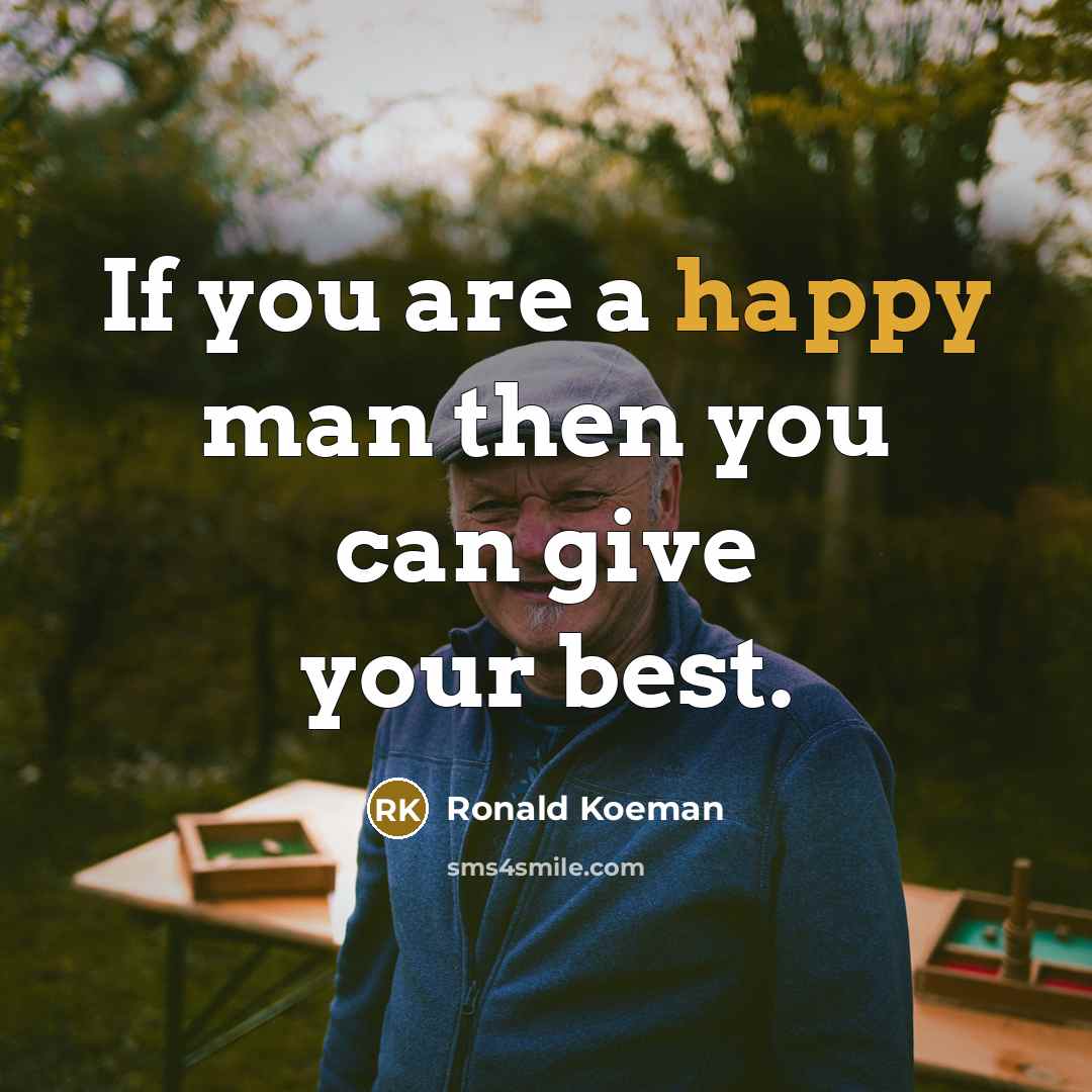 “If you are a happy man then you can give…” quote by Ronald Koeman