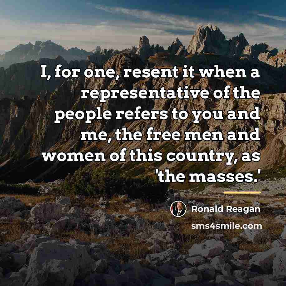 “I, for one, resent it when a representative of the…” quote by Ronald Reagan