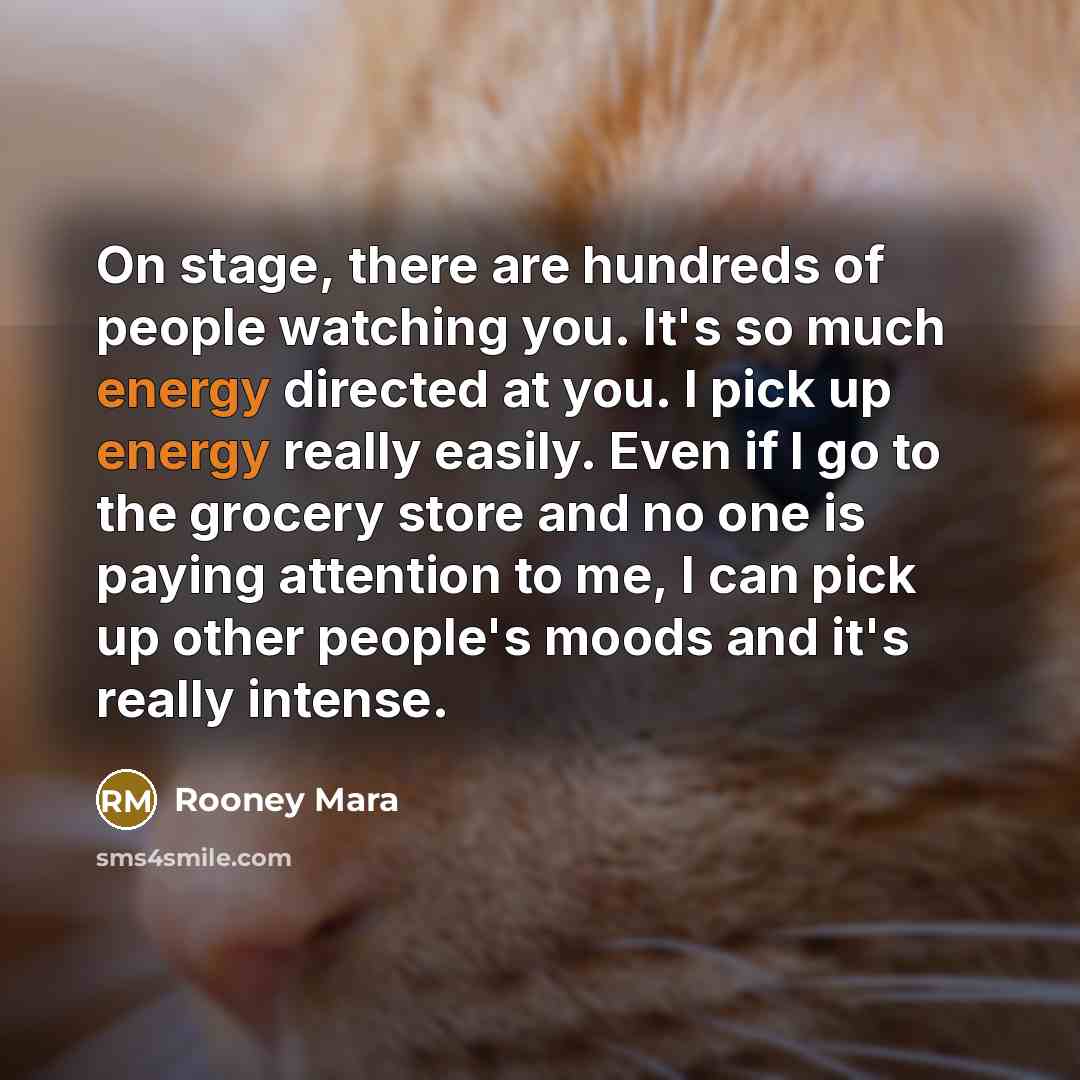 “On stage, there are hundreds of people watching you. It's…” quote by Rooney Mara