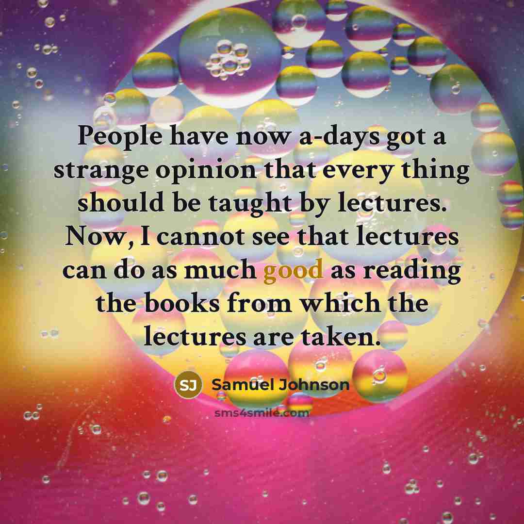 “People have now a-days got a strange opinion that every…” quote by Samuel Johnson