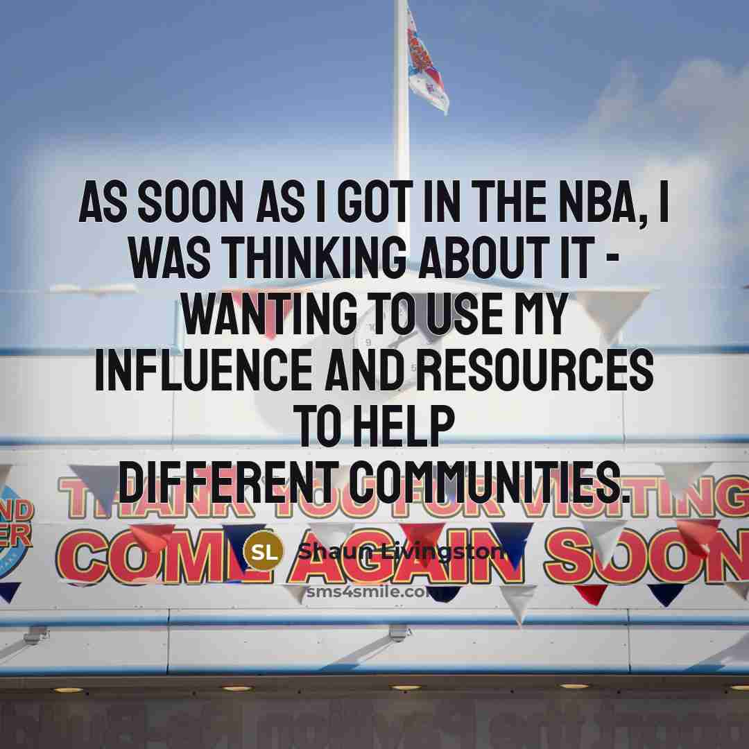 “As soon as I got in the NBA, I was…” quote by Shaun Livingston