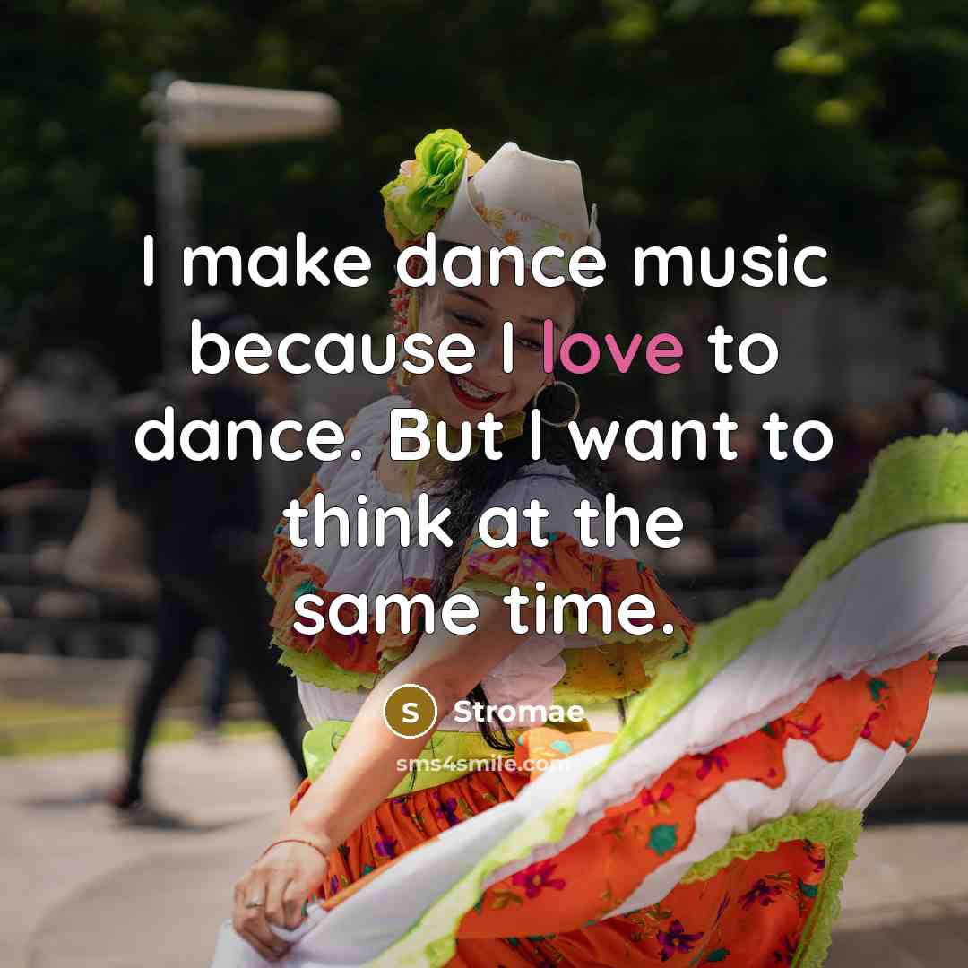 “I make dance music because I love to dance. But…” quote by Stromae
