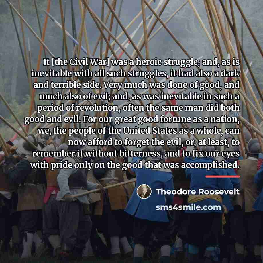 “It [the Civil War] was a heroic struggle; and, as…” quote by Theodore Roosevelt