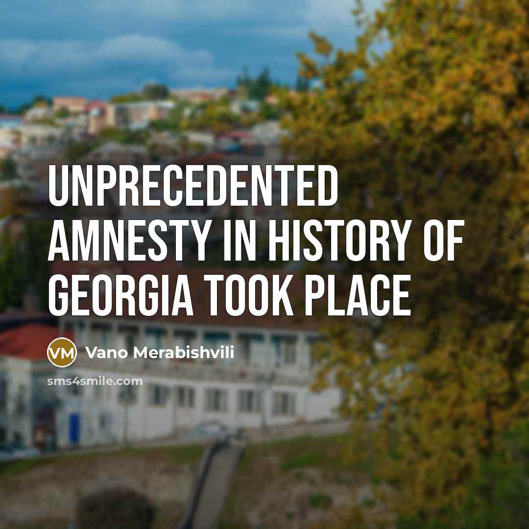 “Unprecedented amnesty in history of Georgia took place…” quote by Vano Merabishvili