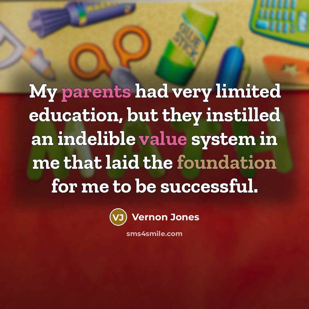 “My parents had very limited education, but they instilled an…” quote by Vernon Jones