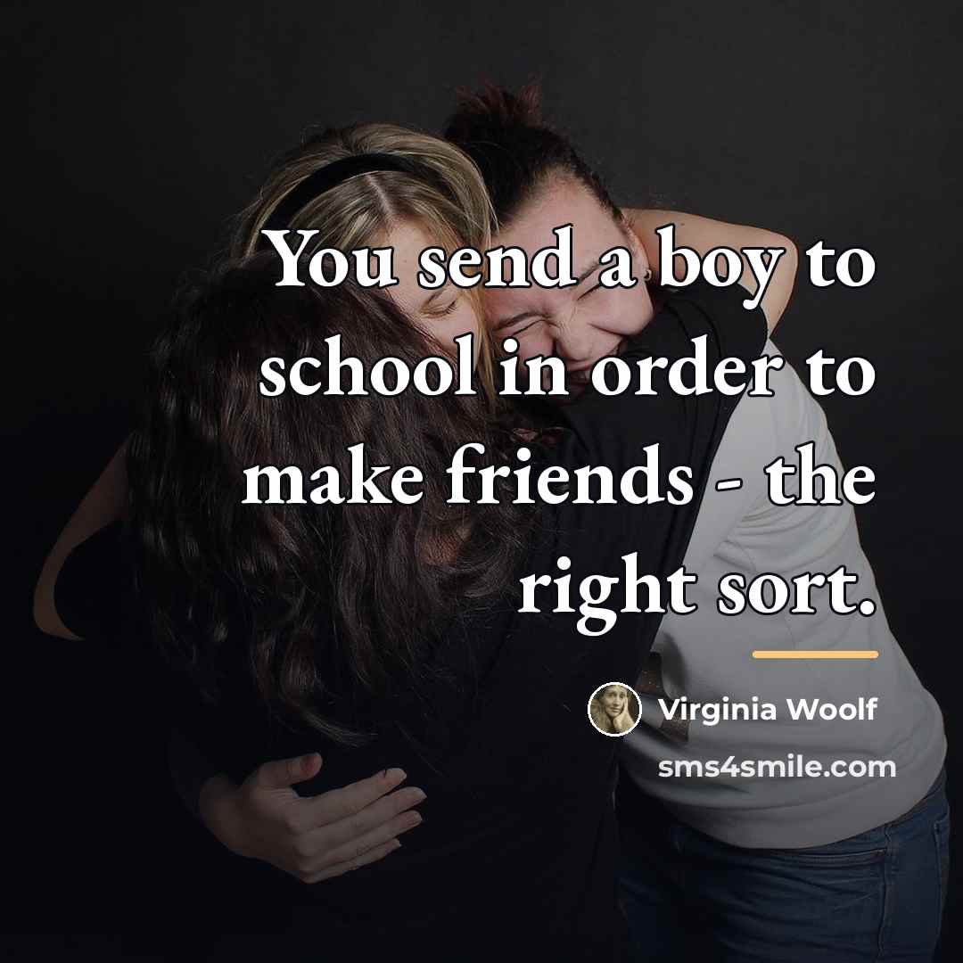 “You send a boy to school in order to make…” quote by Virginia Woolf