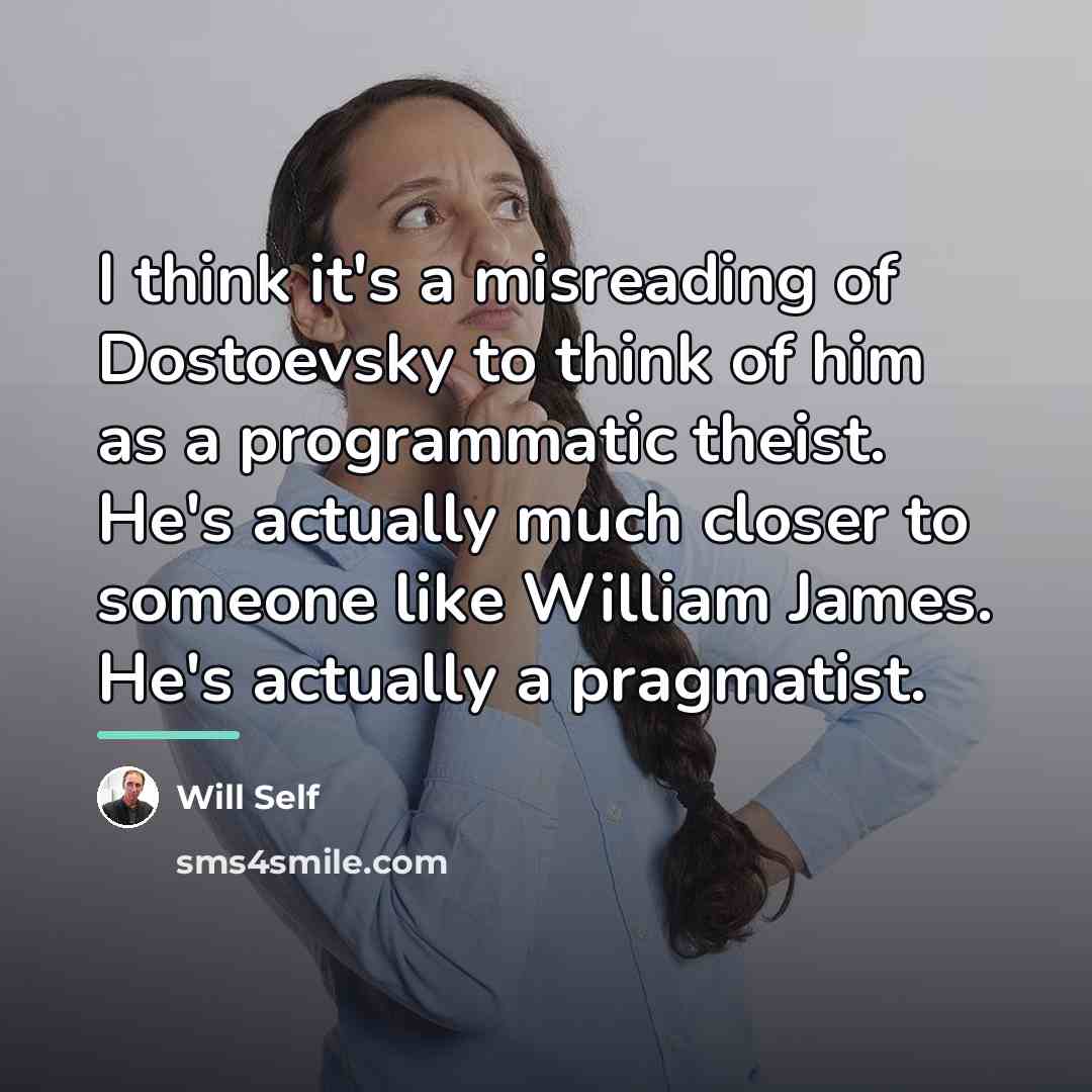 “I think it's a misreading of Dostoevsky to think of…” quote by Will Self