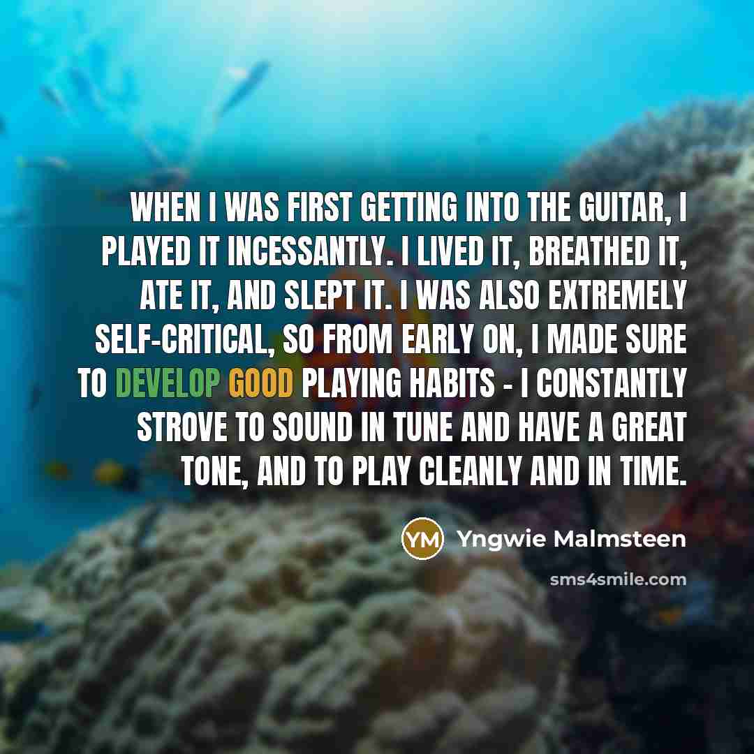 “When I was first getting into the guitar, I played…” quote by Yngwie Malmsteen