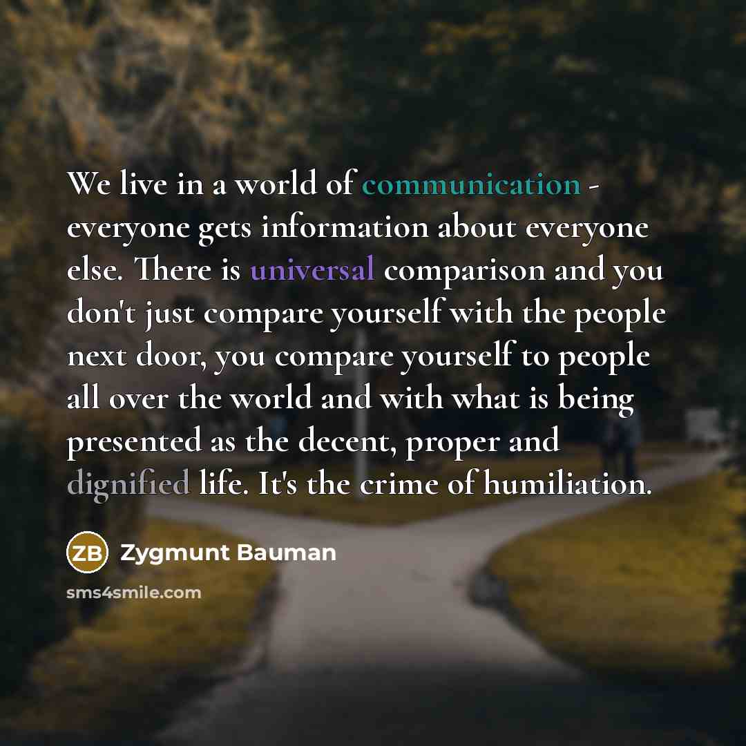“We live in a world of communication - everyone gets…” quote by Zygmunt Bauman