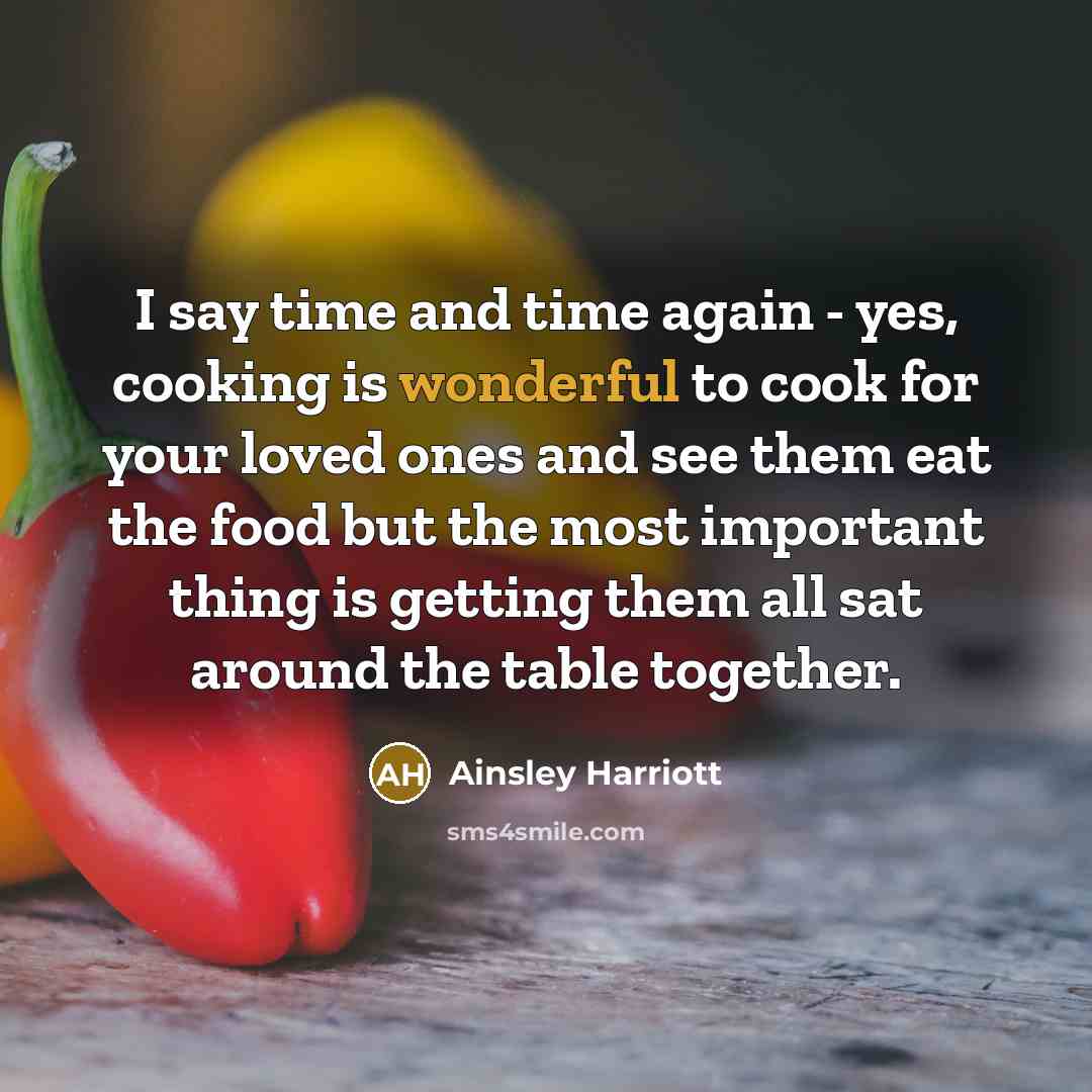 “I say time and time again - yes, cooking is…” quote by Ainsley Harriott