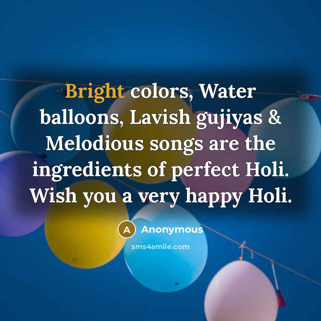 “Bright colors, Water balloons, Lavish gujiyas & Melodious songs are…” quote by Anonymous