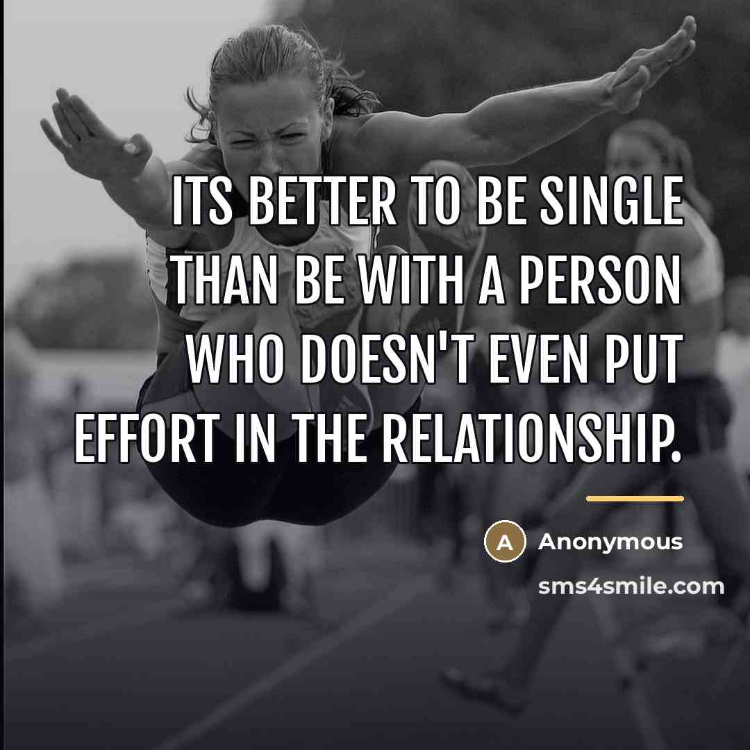 “Its better to be single than be with a person…” quote by Anonymous