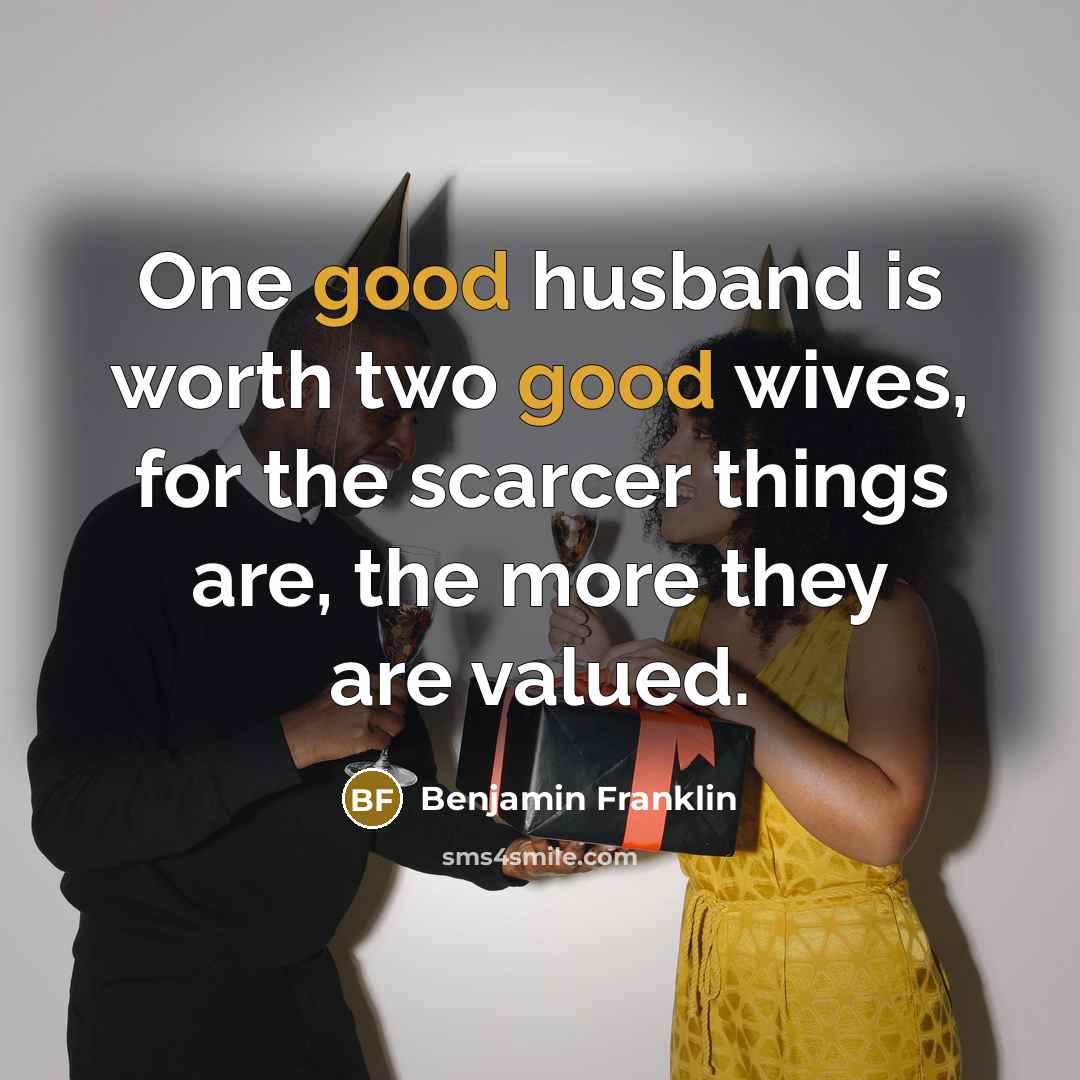 “One good husband is worth two good wives, for the…” quote by Benjamin Franklin