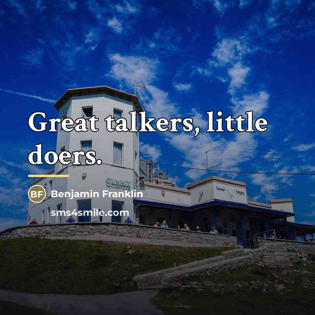 “Great talkers, little doers.…” quote by Benjamin Franklin