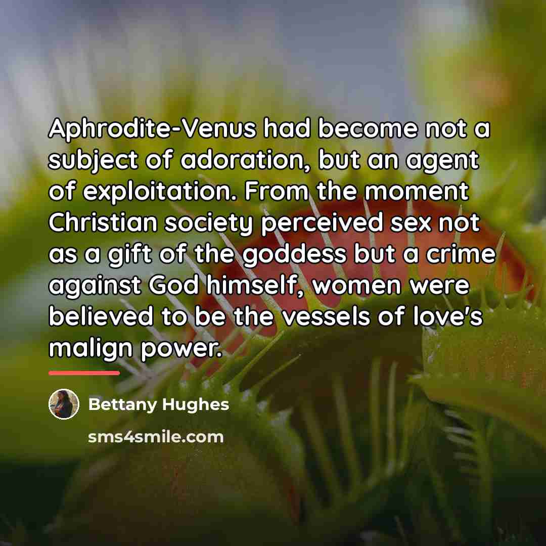 “Aphrodite-Venus had become not a subject of adoration, but an…” quote by Bettany Hughes