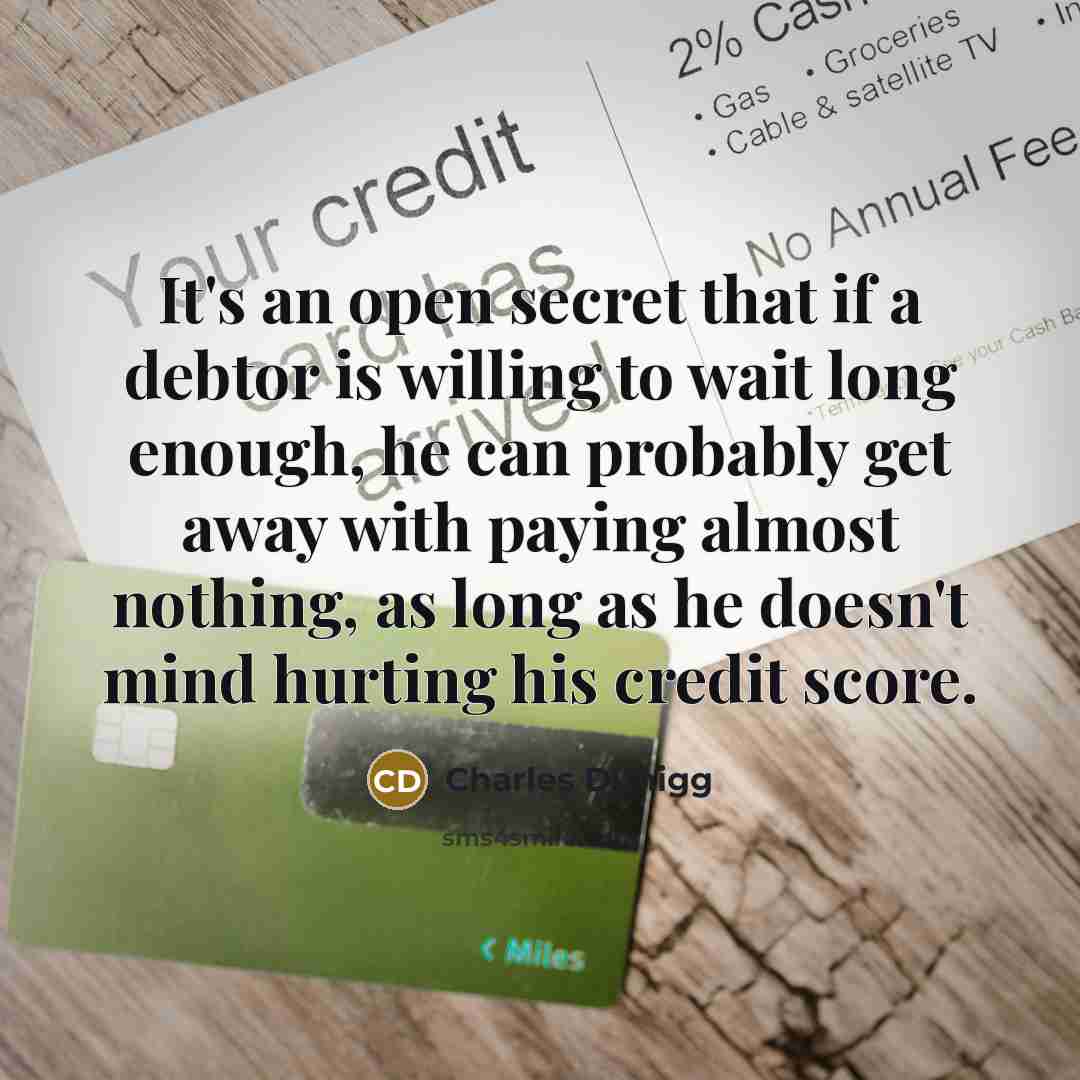 “It's an open secret that if a debtor is willing…” quote by Charles Duhigg