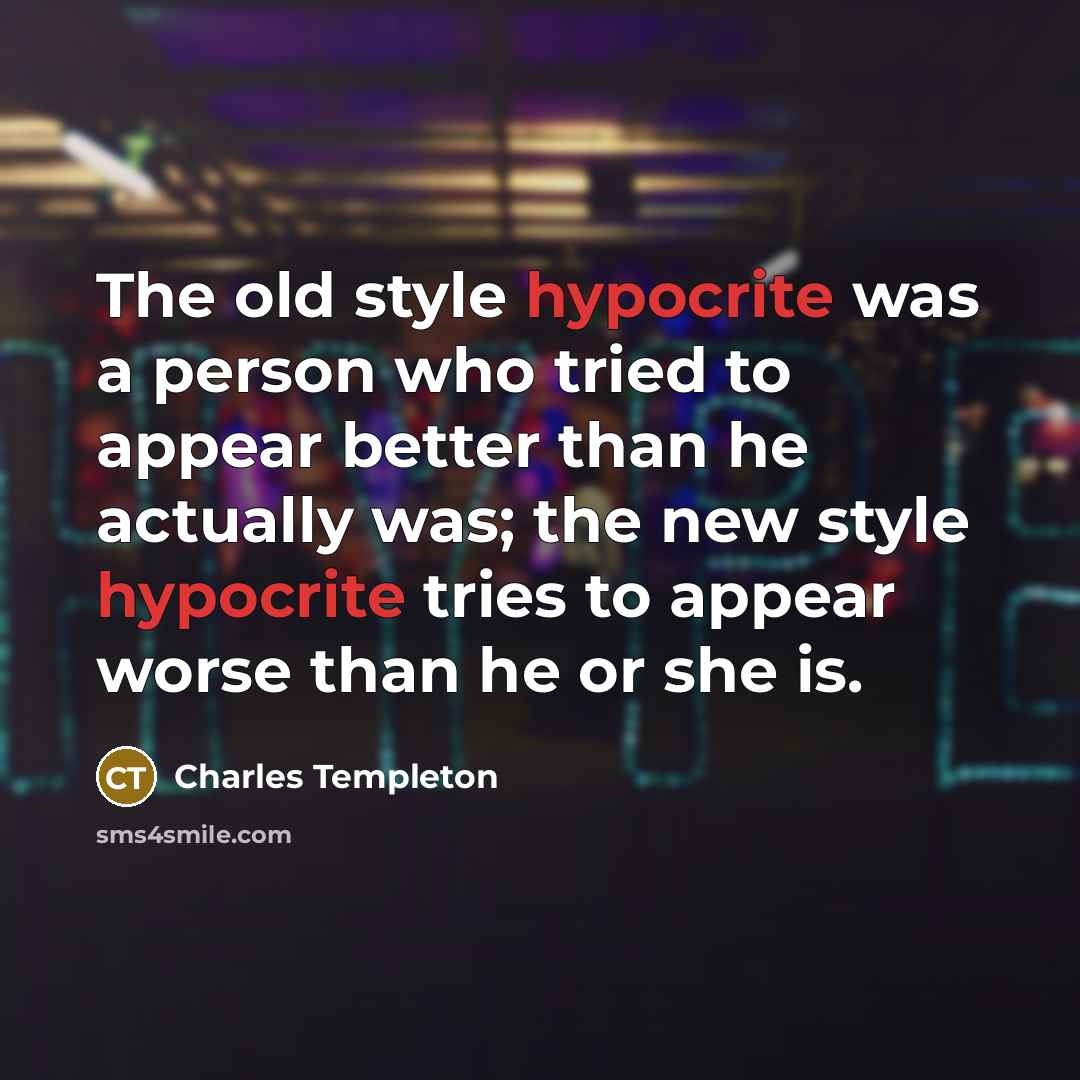 “The old style hypocrite was a person who tried to…” quote by Charles Templeton