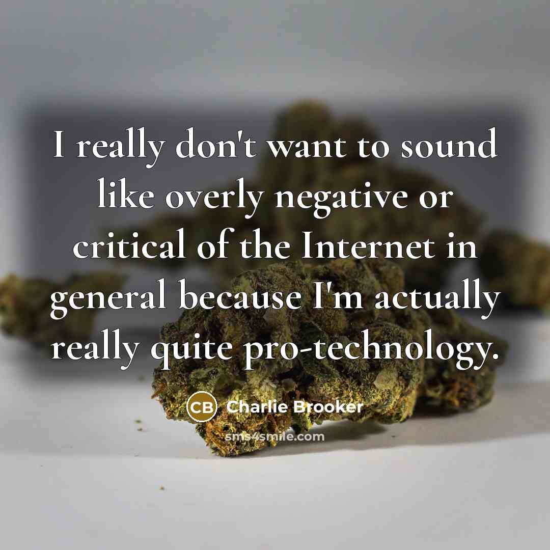 “I really don't want to sound like overly negative or…” quote by Charlie Brooker