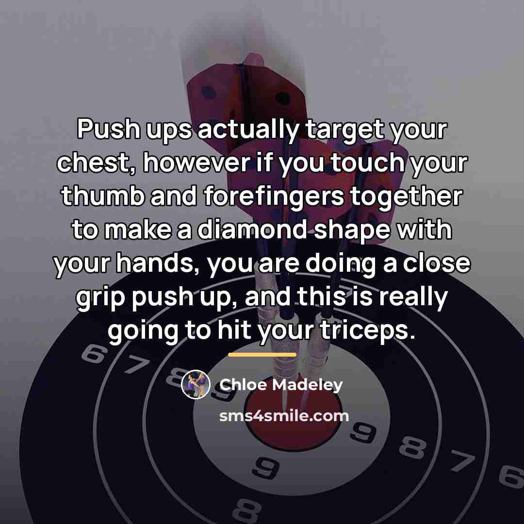 “Push ups actually target your chest, however if you touch…” quote by Chloe Madeley