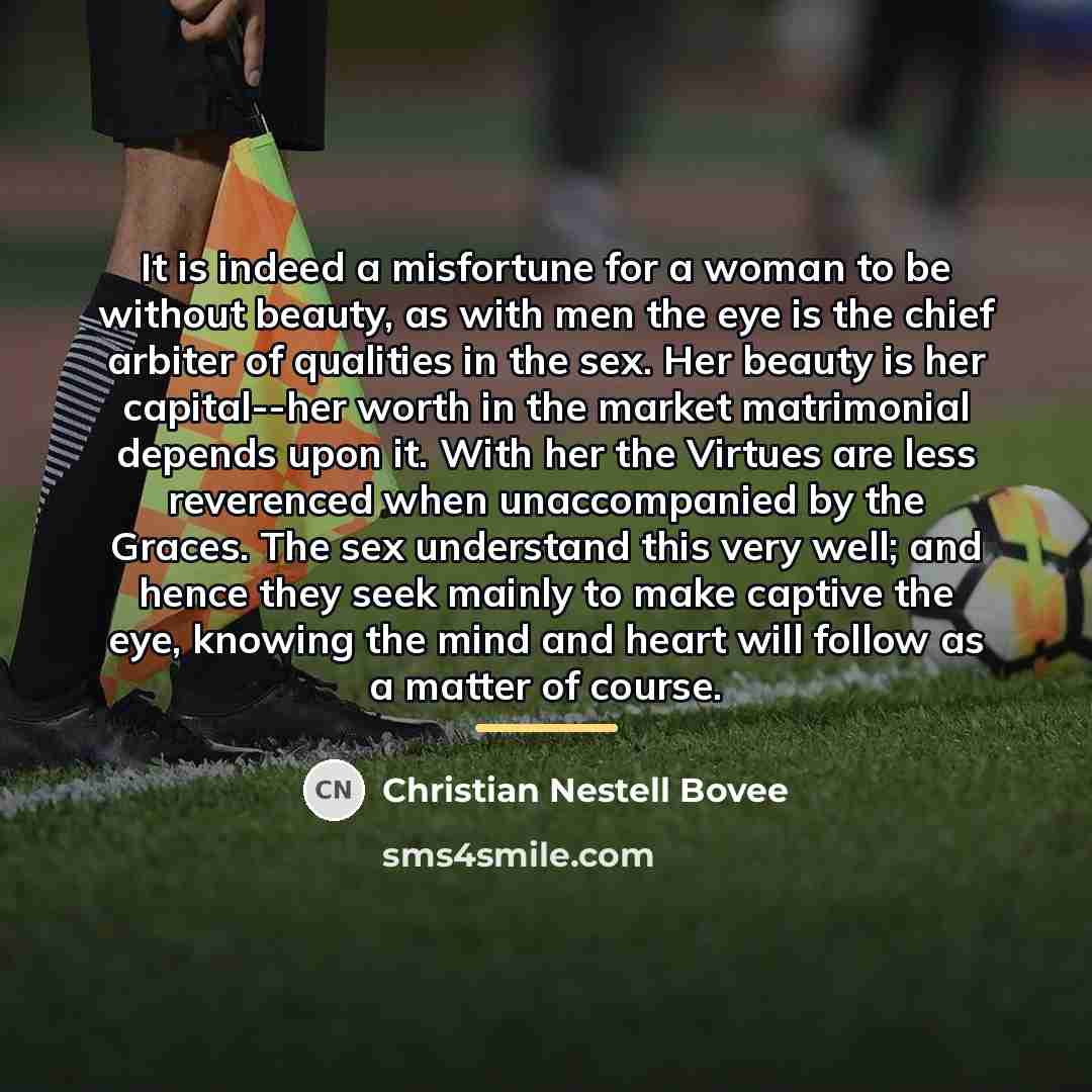 “It is indeed a misfortune for a woman to be…” quote by Christian Nestell Bovee