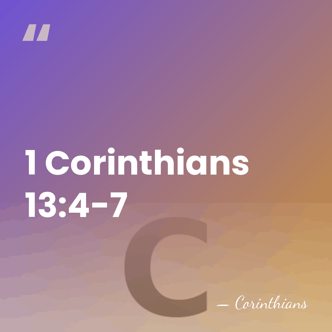 1 Corinthians 13:4-7 - Corinthians