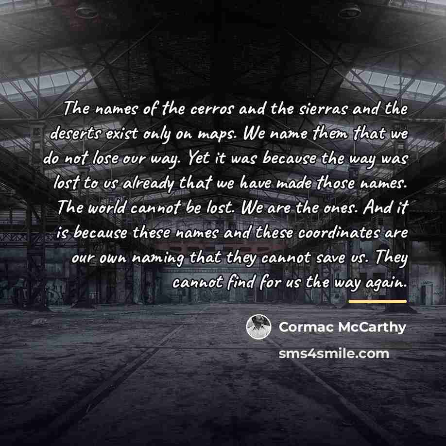 “The names of the cerros and the sierras and the…” quote by Cormac McCarthy