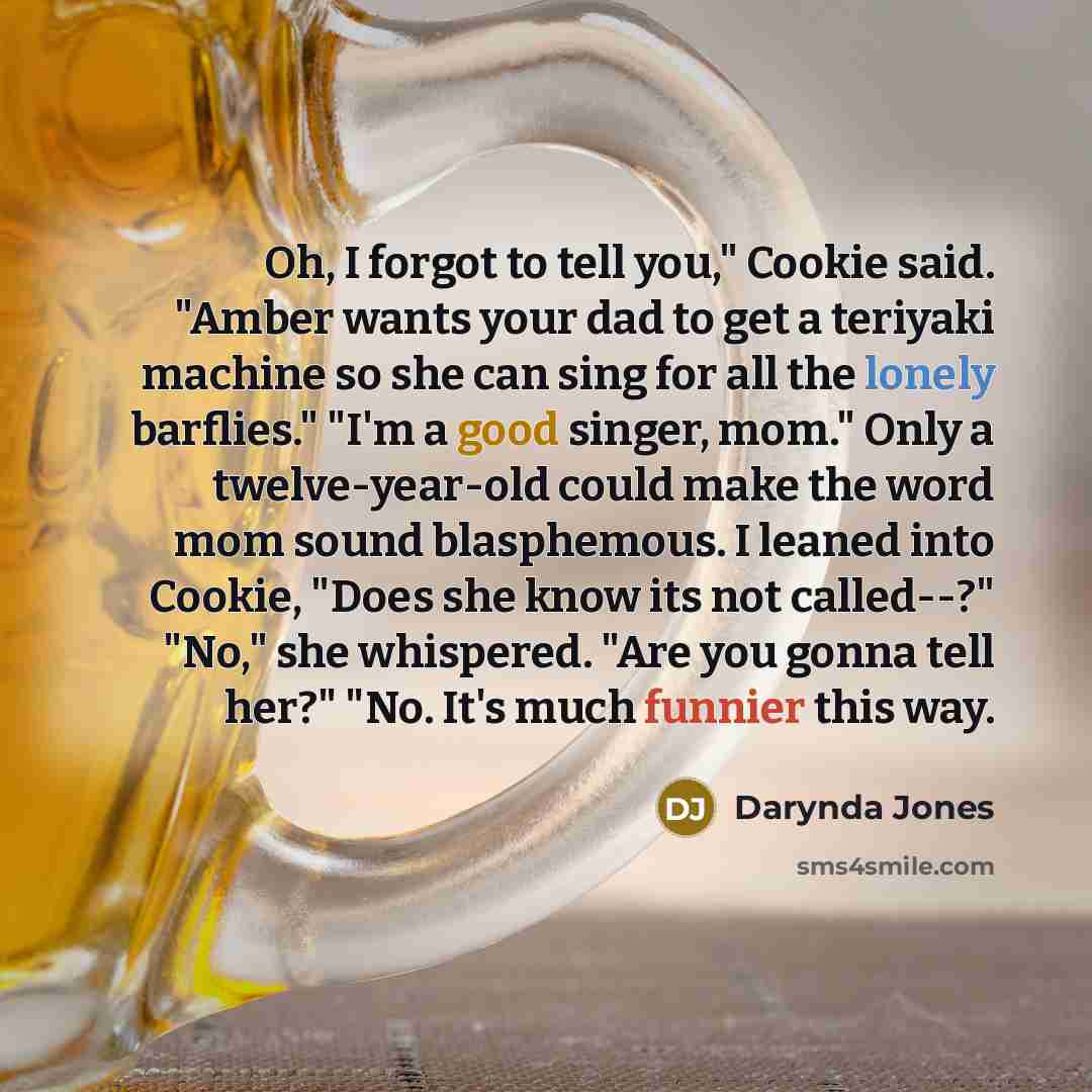 “Oh, I forgot to tell you," Cookie said. "Amber wants…” quote by Darynda Jones