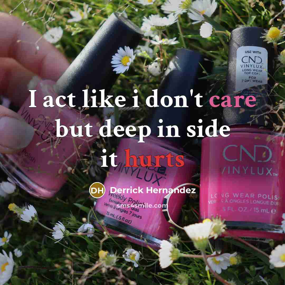 “I act like i don't care but deep in side it hurts” quote by Derrick Hernandez