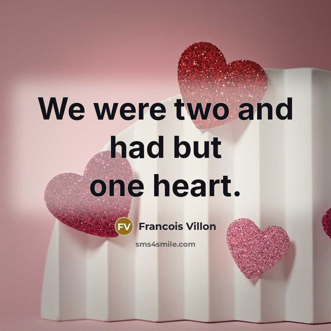 “We were two and had but one heart.…” quote by Francois Villon