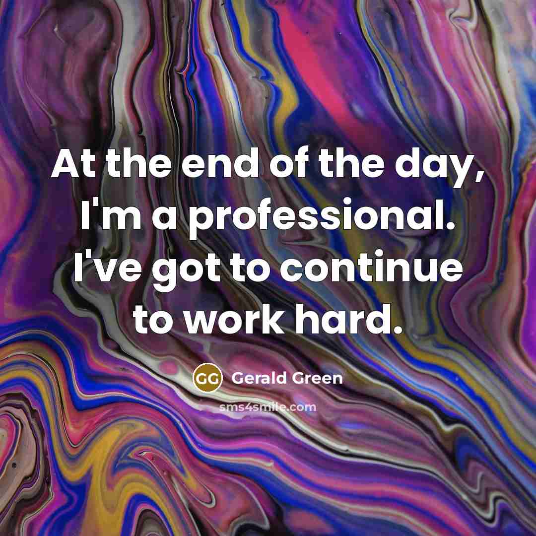 “At the end of the day, I'm a professional. I've…” quote by Gerald Green