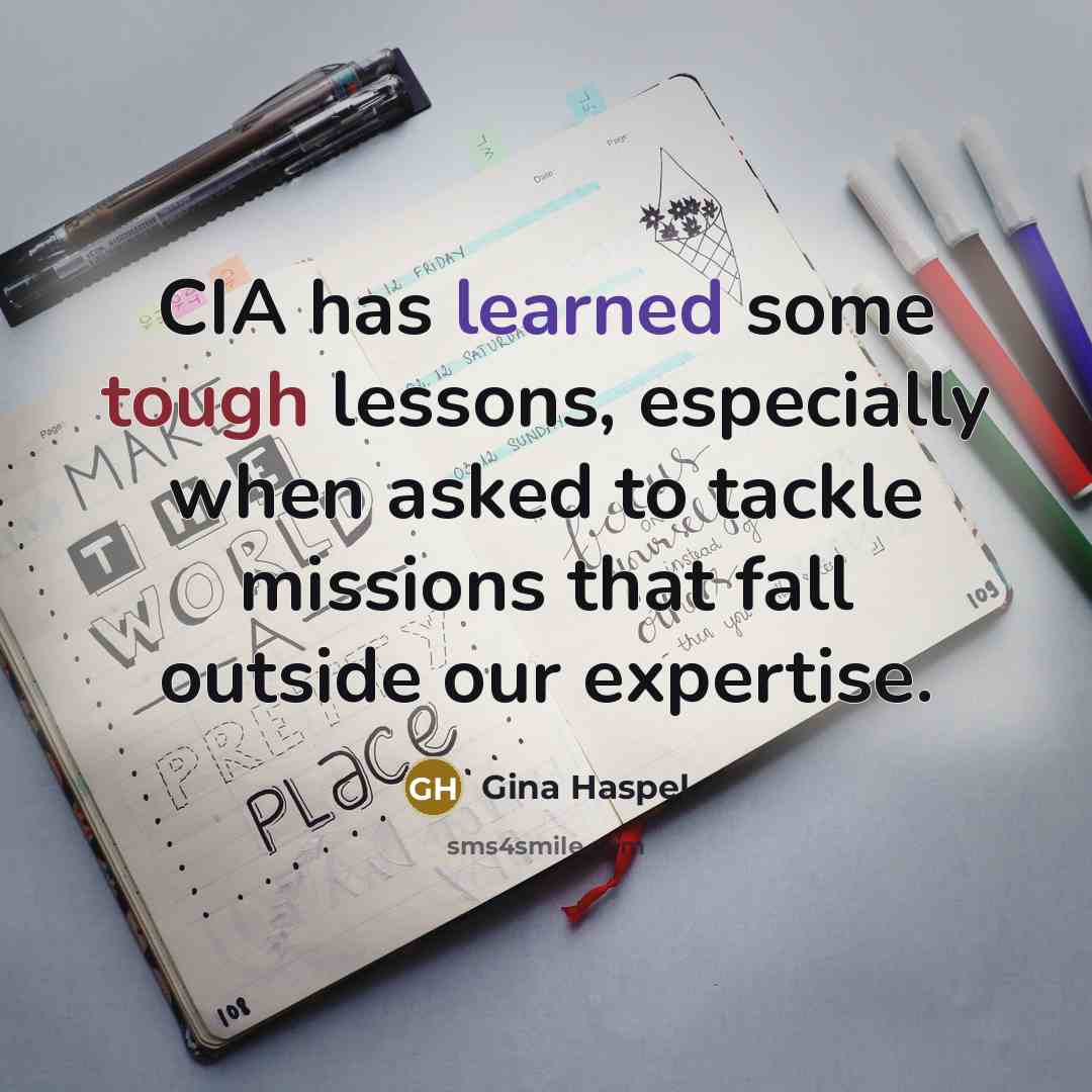“CIA has learned some tough lessons, especially when asked to…” quote by Gina Haspel