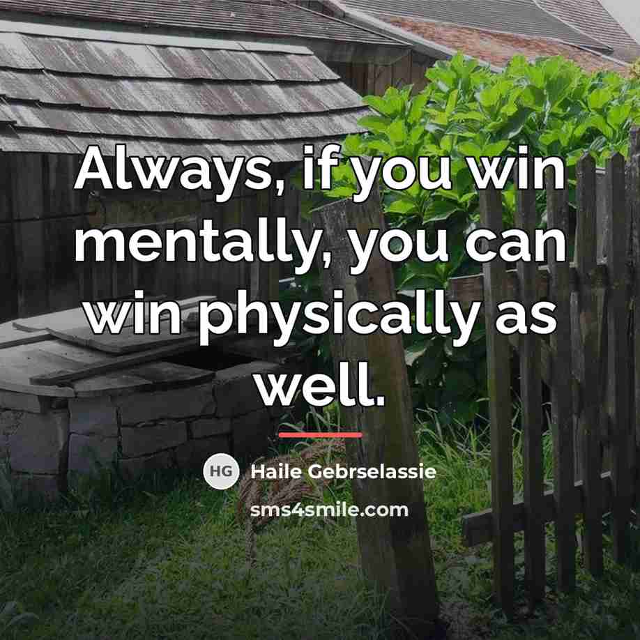“Always, if you win mentally, you can win physically as…” quote by Haile Gebrselassie