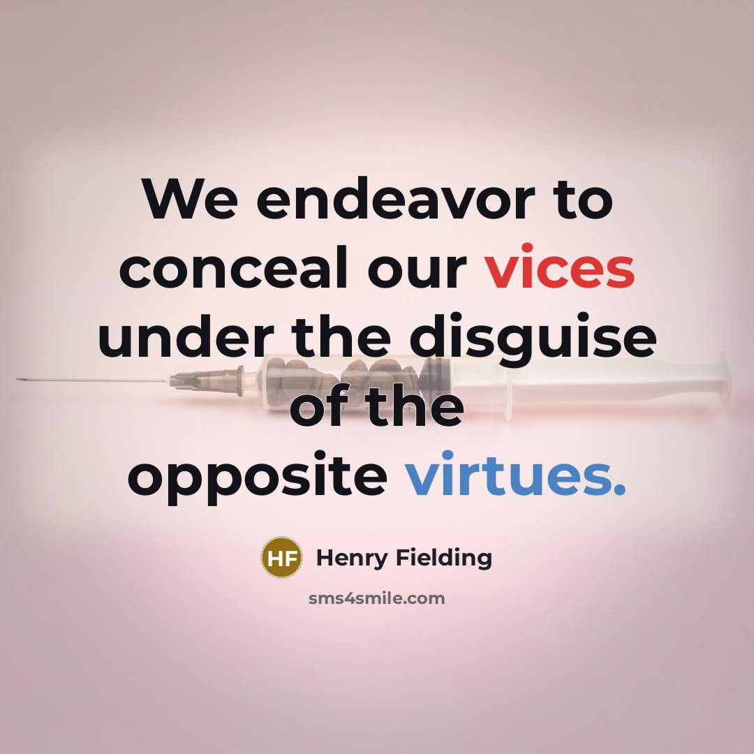 “We endeavor to conceal our vices under the disguise of…” quote by Henry Fielding