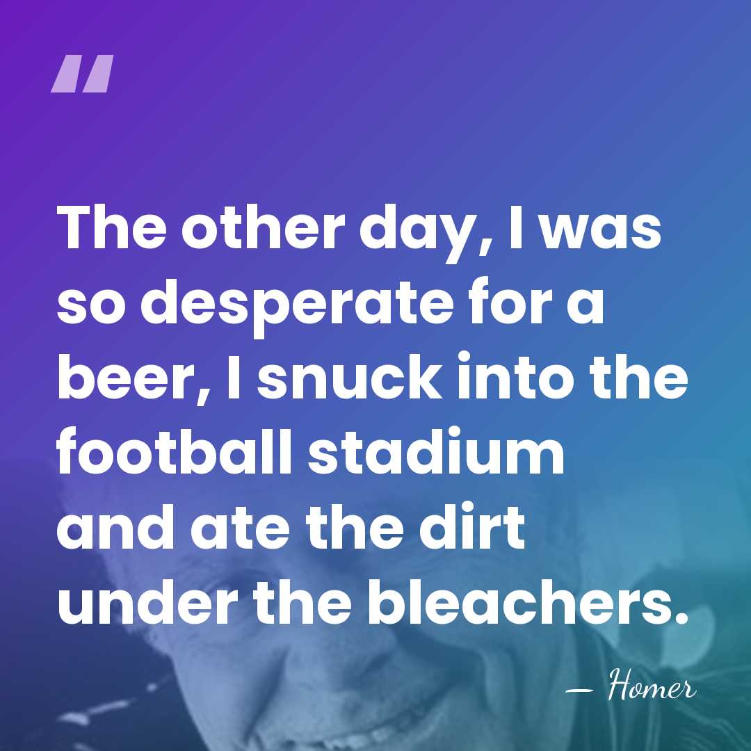 The other day, I was so desperate for a beer, I snuck&hellip; - Homer