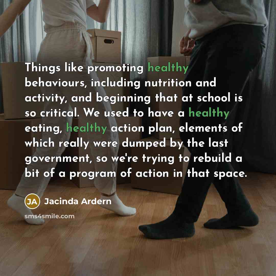“Things like promoting healthy behaviours, including nutrition and activity, and…” quote by Jacinda Ardern