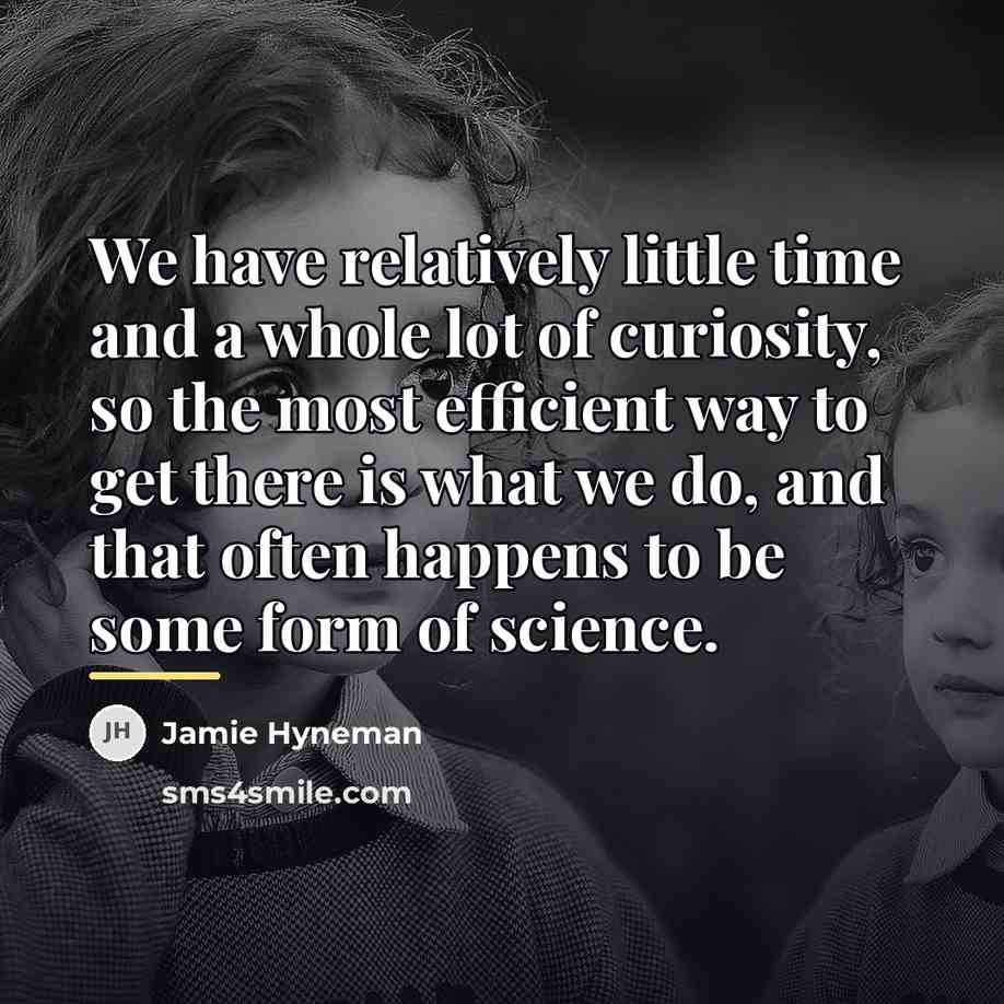 “We have relatively little time and a whole lot of…” quote by Jamie Hyneman