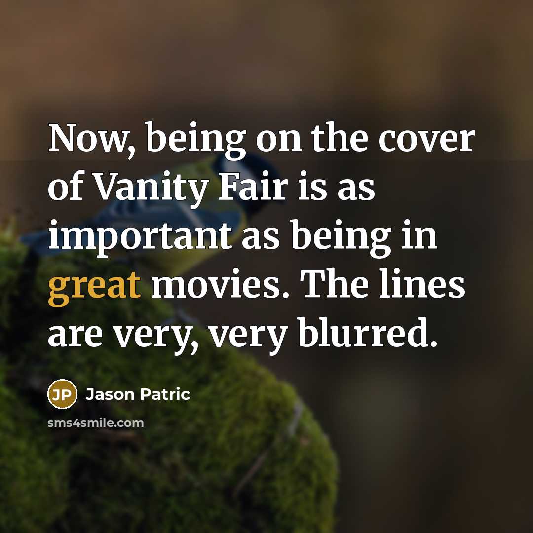“Now, being on the cover of Vanity Fair is as…” quote by Jason Patric