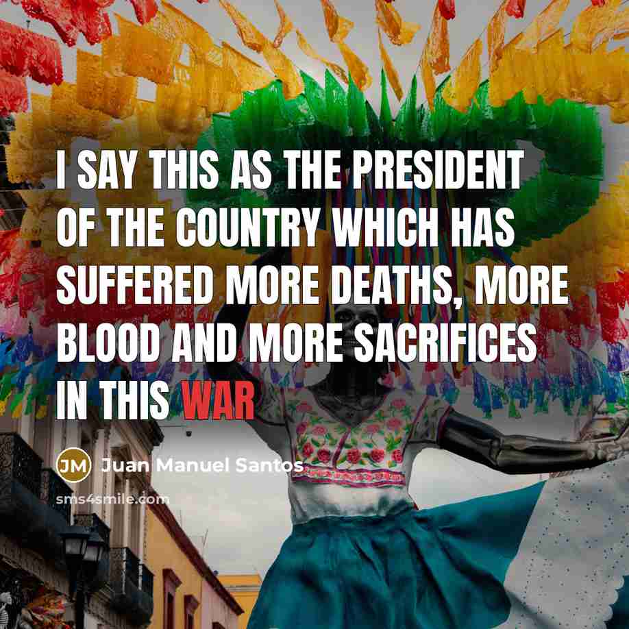 “I say this as the president of the country which…” quote by Juan Manuel Santos