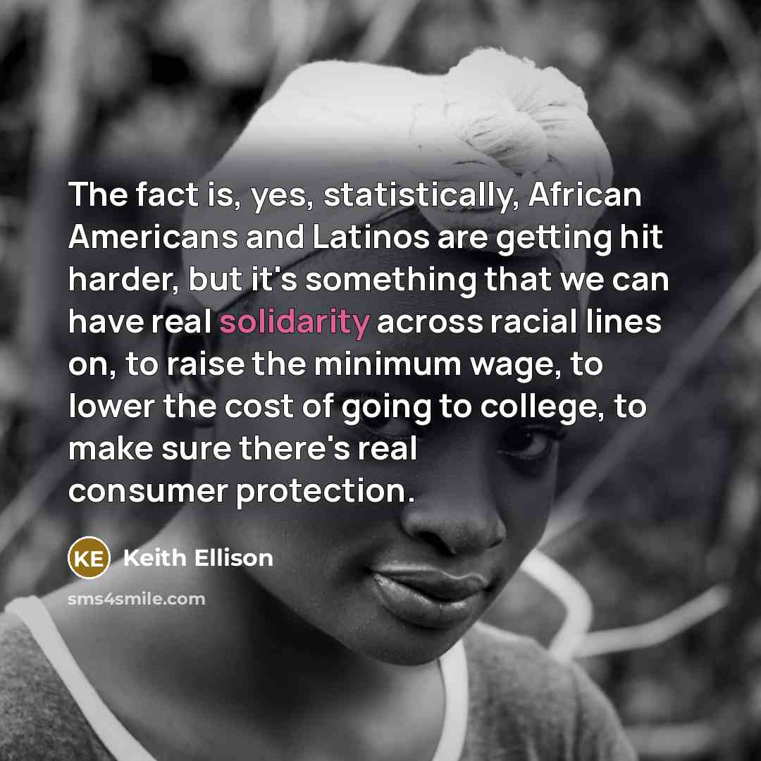 “The fact is, yes, statistically, African Americans and Latinos are…” quote by Keith Ellison
