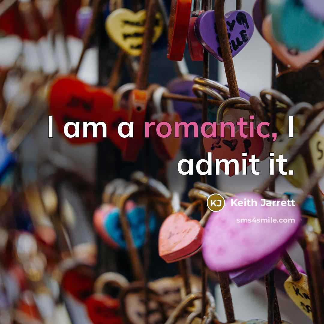 “I am a romantic, I admit it.…” quote by Keith Jarrett