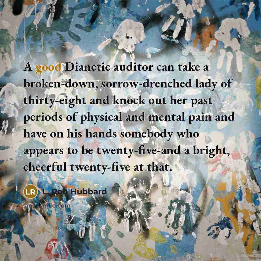 “A good Dianetic auditor can take a broken-down, sorrow-drenched lady…” quote by L. Ron Hubbard