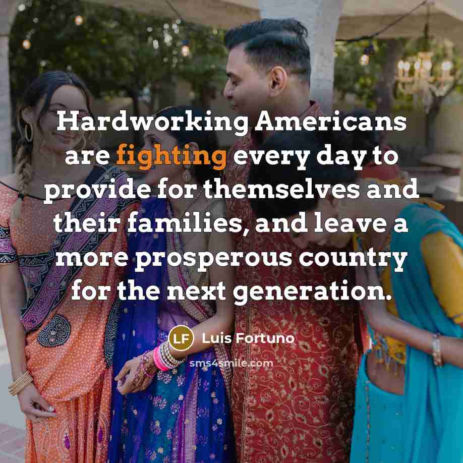 “Hardworking Americans are fighting every day to provide for themselves…” quote by Luis Fortuno