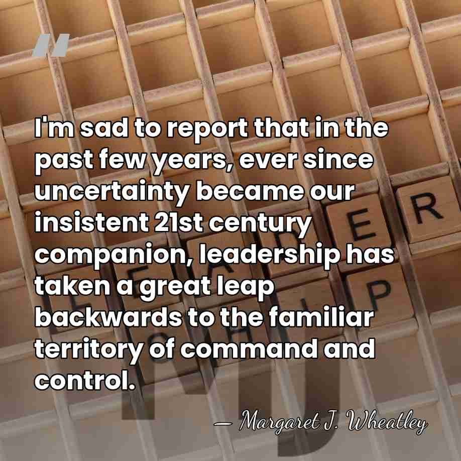 I'm sad to report that in the past few years, ever since&hellip; - Margaret J. Wheatley