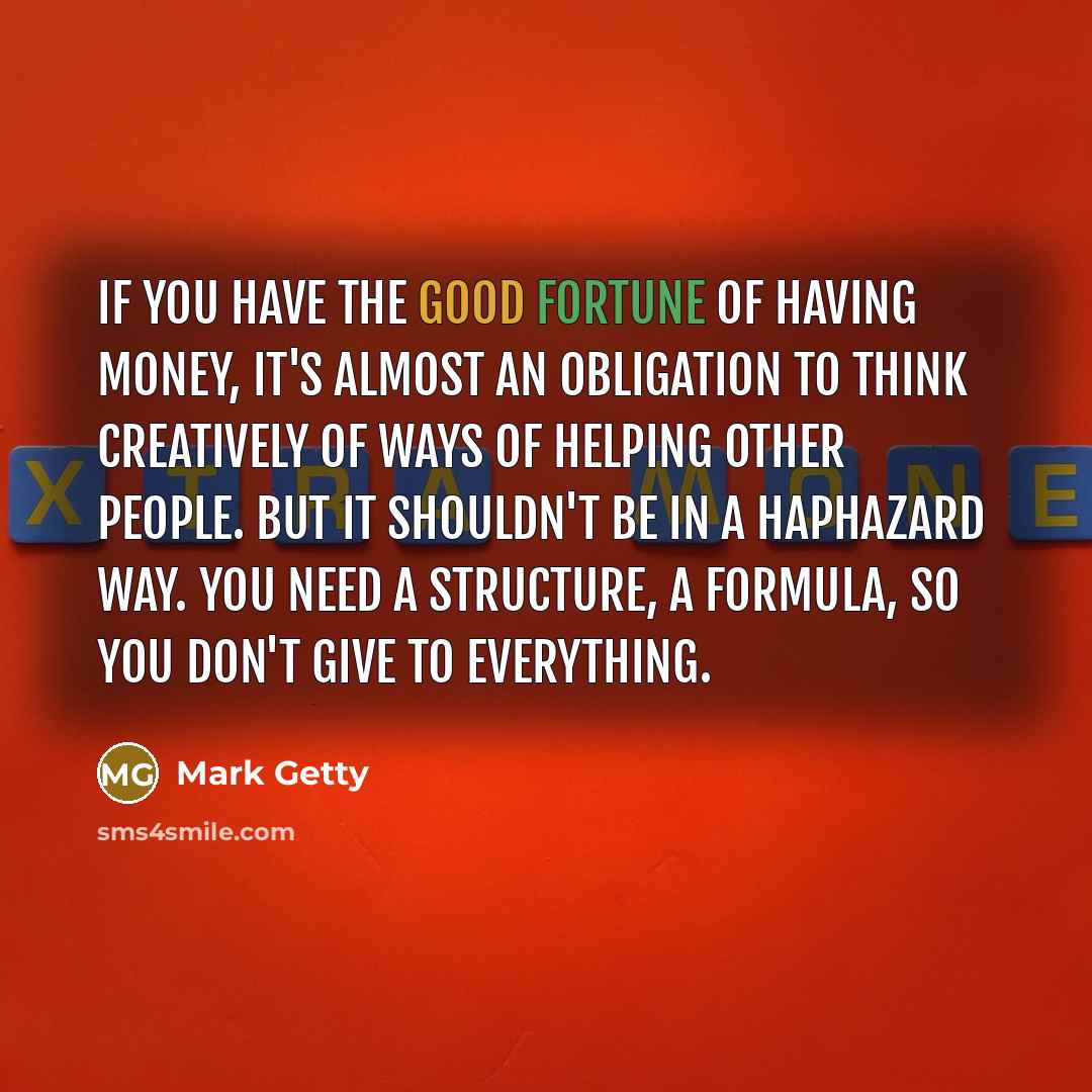 “If you have the good fortune of having money, it's…” quote by Mark Getty