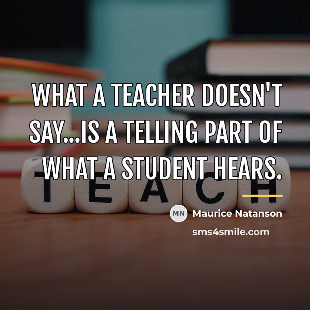 “What a teacher doesn't say...is a telling part of what…” quote by Maurice Natanson