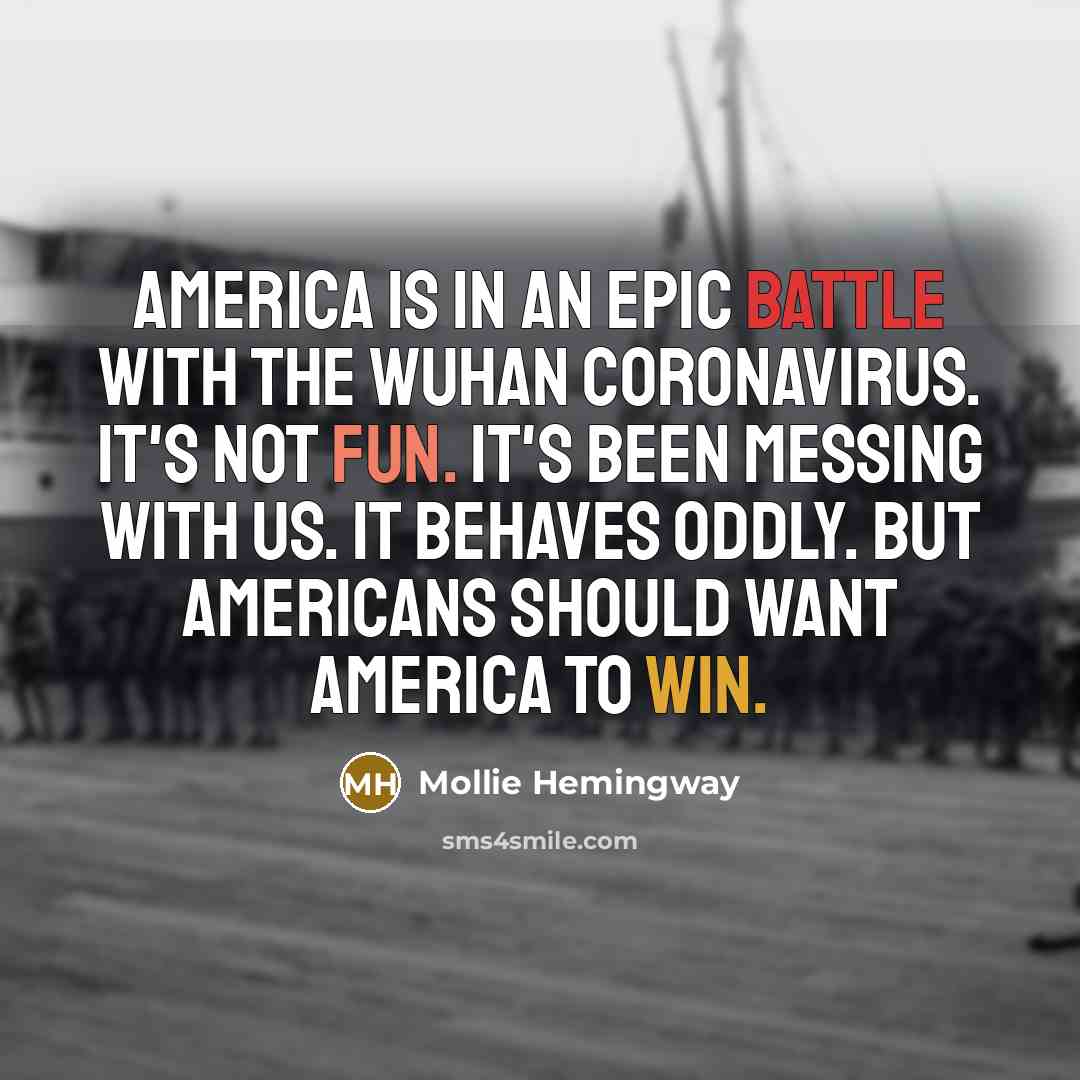 “America is in an epic battle with the Wuhan coronavirus.…” quote by Mollie Hemingway