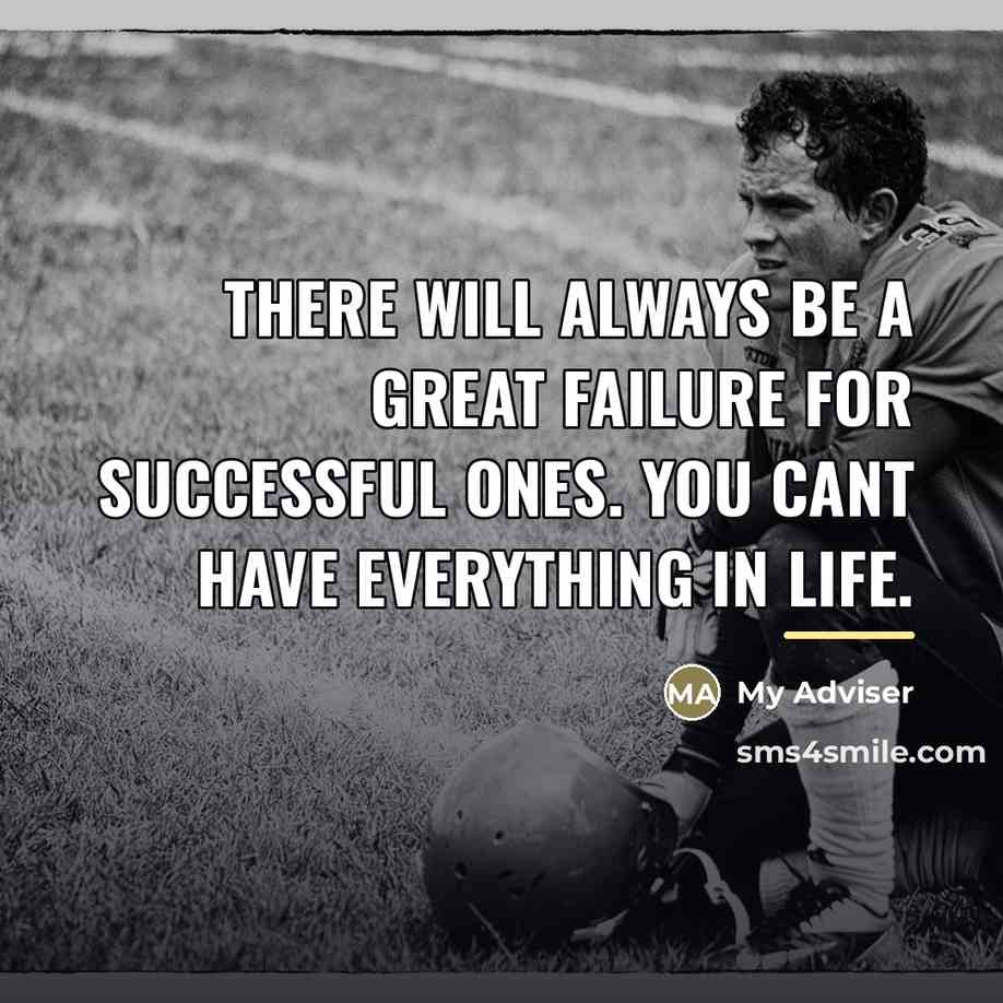 “There will always be a great failure for successful ones.…” quote by My Adviser