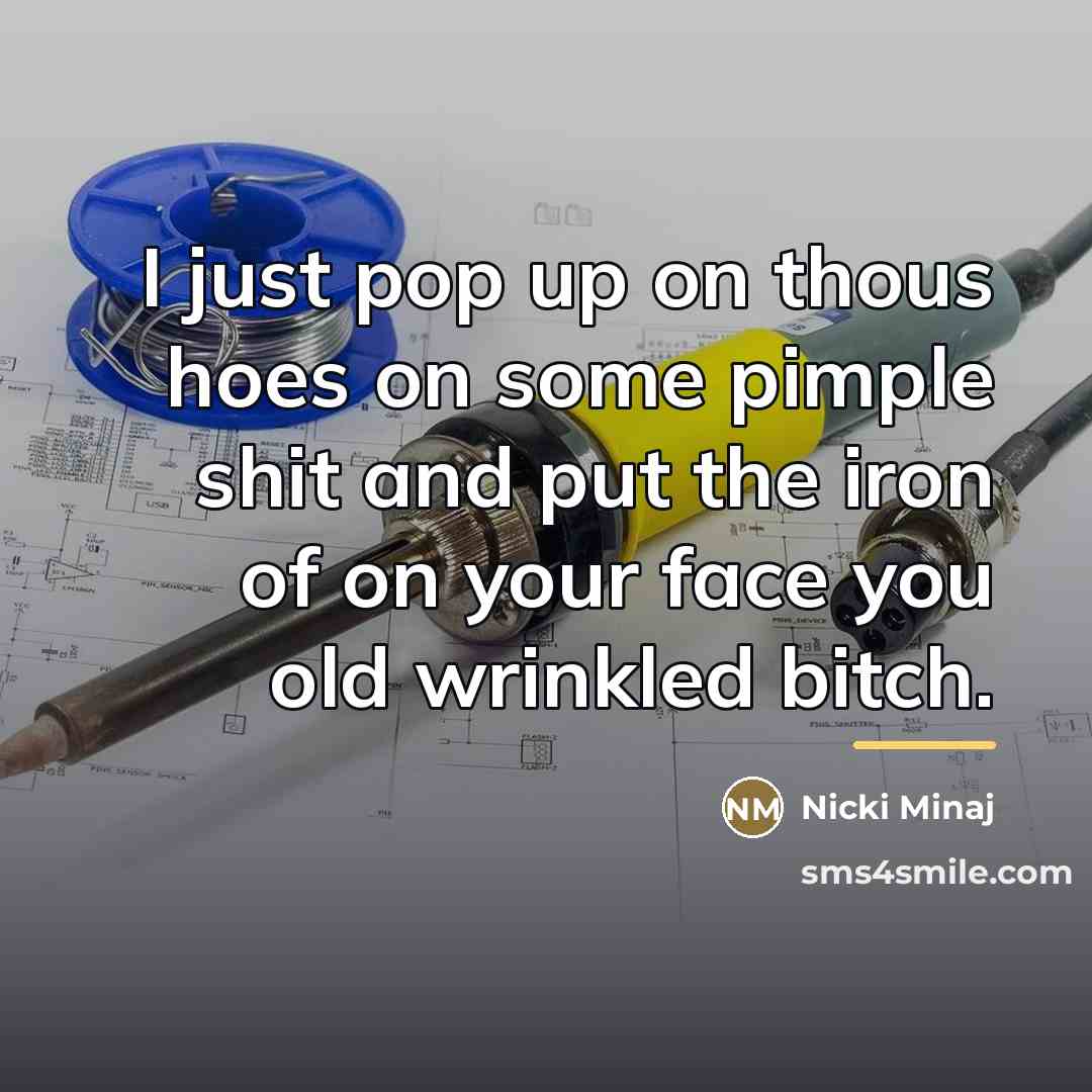 “I just pop up on thous hoes on some pimple…” quote by Nicki Minaj