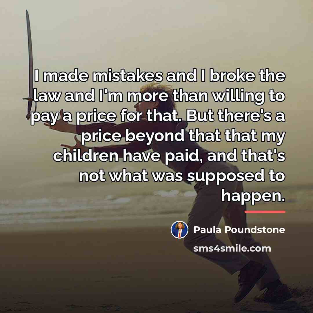 “I made mistakes and I broke the law and I'm…” quote by Paula Poundstone
