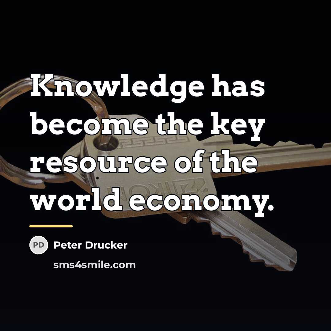 “Knowledge has become the key resource of the world economy.…” quote by Peter Drucker